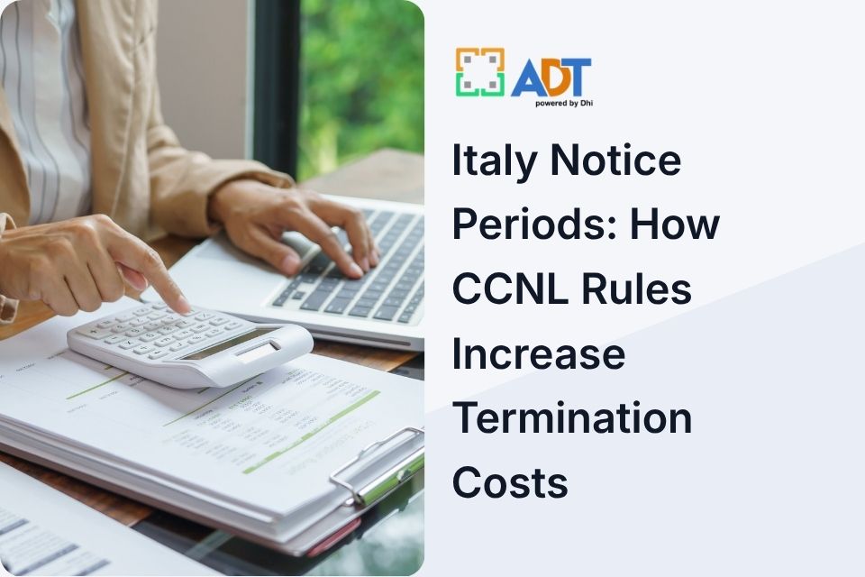 Italy Notice Periods: How CCNL Rules Increase Termination Costs
